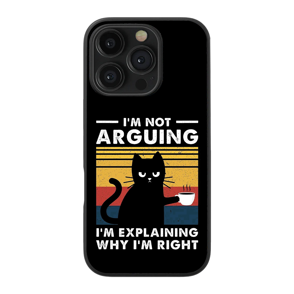 I Am Not Arguing, I Am Right Glass Phone Case