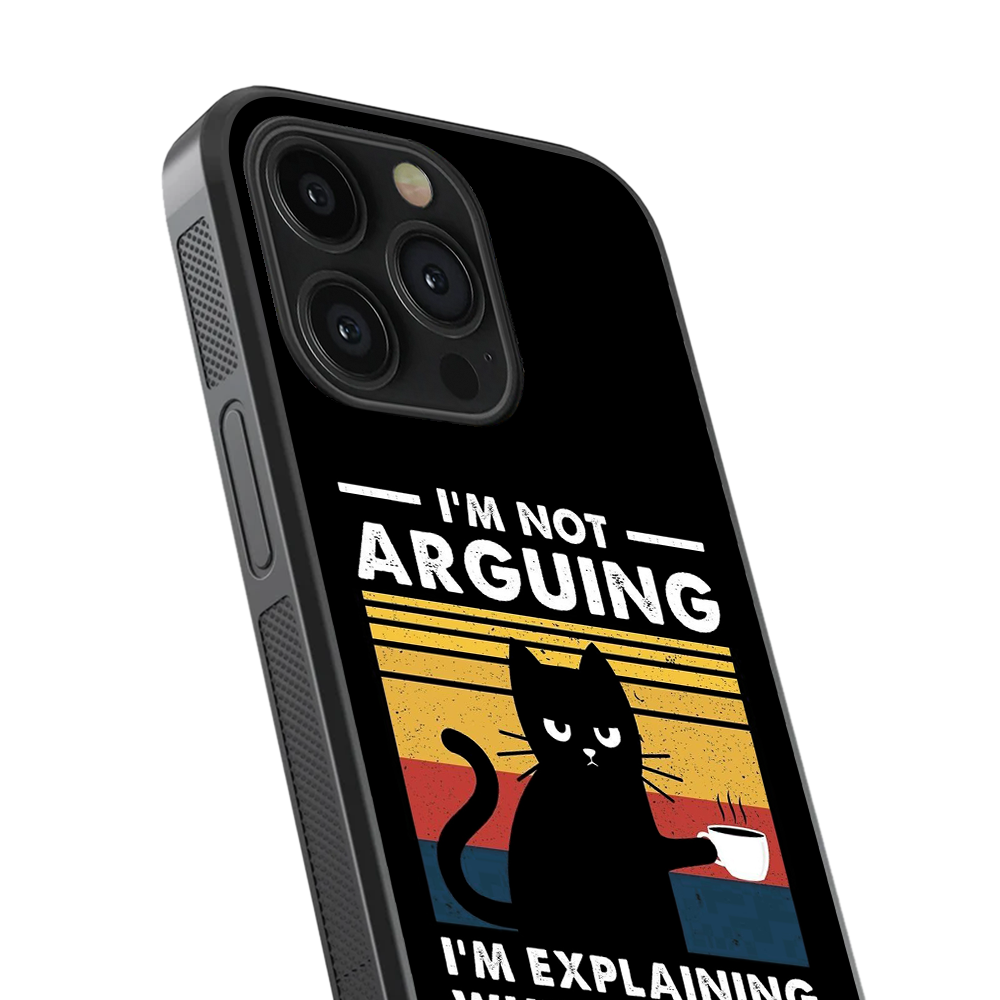 I Am Not Arguing, I Am Right Glass Phone Case