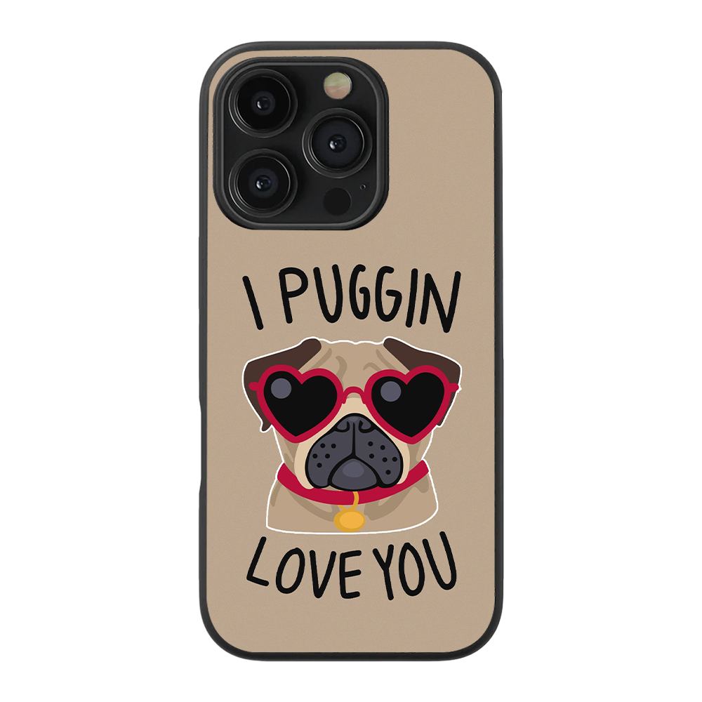 I Puggin Love You Glass Phone Case